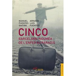 Cinco. Barcelone-Nouméa : de l'enfer au paradis