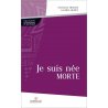 Je suis née morte