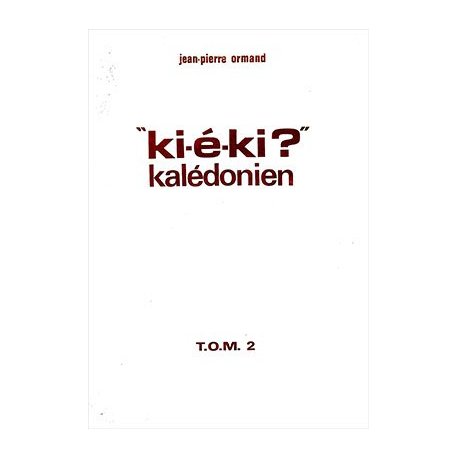 Ki-é-ki ? kalédonien T.O.M. 2