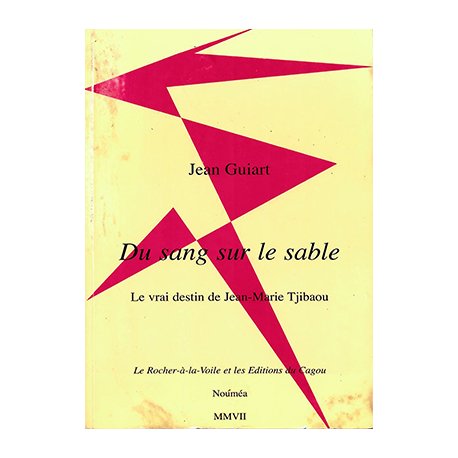 Du sang sur le sable. Le vrai destin de Jean-Marie Tjibaou