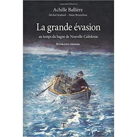 La grande évasion au temps du bagne de Nouvelle-Calédonie - Extraits 