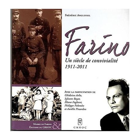 Farino, un siècle de convivialité 1911-2011