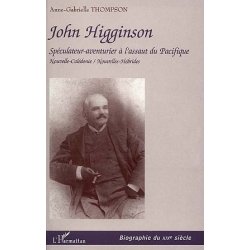 John Higginson. Spéculateur-aventurier à l'assaut du Pacifique