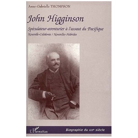 John Higginson. Spéculateur-aventurier à l'assaut du Pacifique