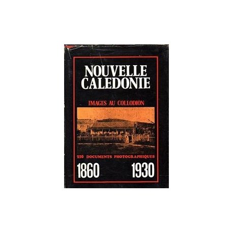 Nouvelle-Calédonie, images au collodion