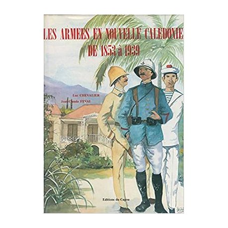 Les armées en NC de 1853 à 1939 (occasion)