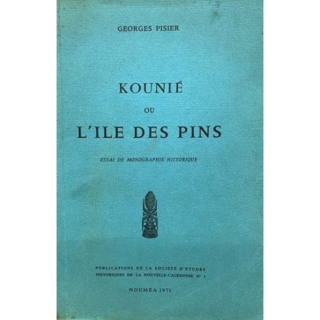 Kounié ou l'île des Pins. Essai de monographie historique