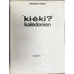 Ki-é-ki ? kalédonien T.O.M. 1