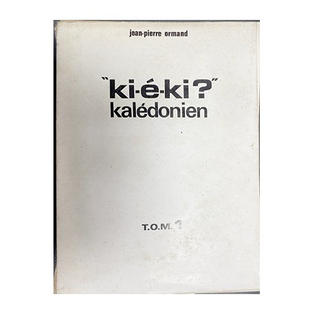 Ki-é-ki ? kalédonien T.O.M. 1