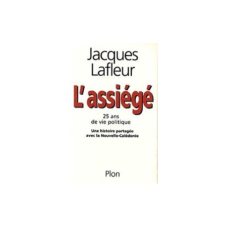 L'assiégé. Vingt-cinq ans de vie politique (occasion)