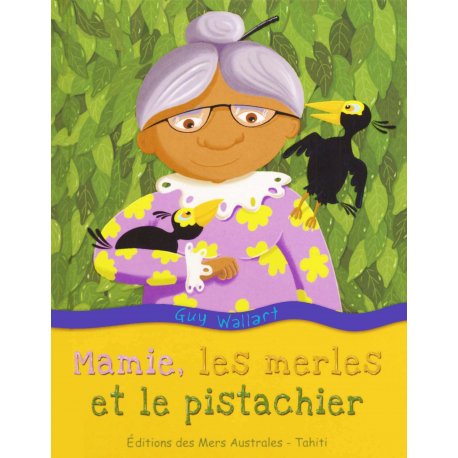 Mamie, les merles et le pistachier (prix promo)