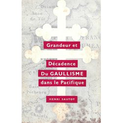 Grandeur et décadence du Gaullisme dans le Pacifique