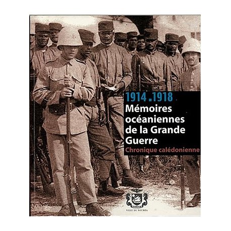 1914-1918 Mémoires océaniennes de la Grande Guerre
