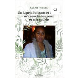 Un esprit puissant et amour m'a touché les yeux et m'a guérie