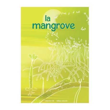 La mangrove (collection CIE milieux naturels)