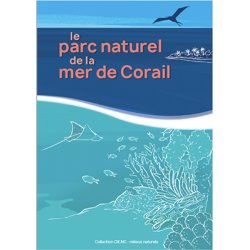 Le parc naturel de la mer de corail (collection CIE milieux naturels)