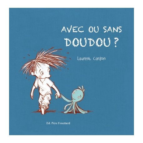 Avec ou sans Doudou ?