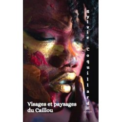 Visages et paysages du Caillou