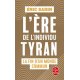 L'ère de l'individu tyran