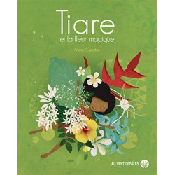 Tiare et la fleur magique