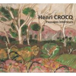 Henri Crocq,  paysages intérieurs