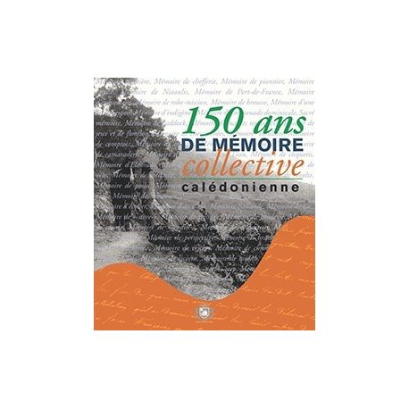 150 ans de mémoire collective calédonienne (occasion)
