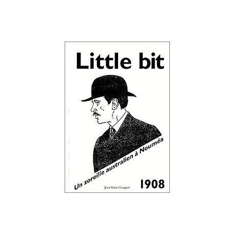 1908 Little Bit. Un zoreille australien à Nouméa
