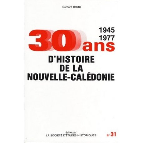 Trente ans d'histoire de la Nouvelle-Calédonie - 1945-1977