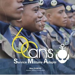 60 ans du Service militaire adapté, 1961-2021