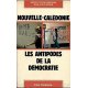 Nouvelle-Calédonie. Les antipodes de la démocratie