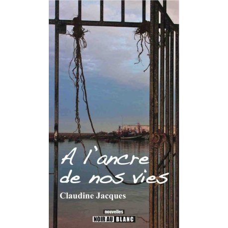 À l'ancre de nos vies