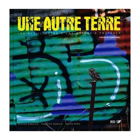 Une autre terre. Lexique illustré d'une nature à protéger
