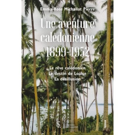 Une aventure calédonienne 1899-1952