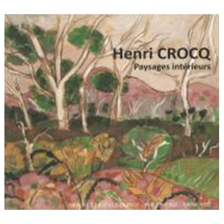 Henri Crocq,  paysages intérieurs