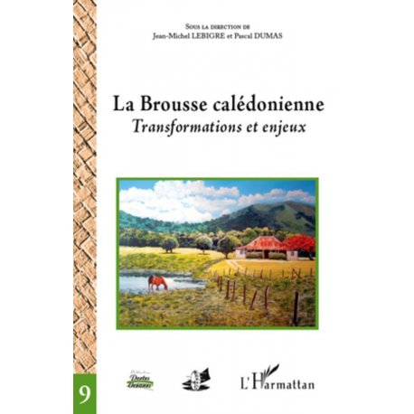 La Brousse calédonienne. Transformation et enjeux