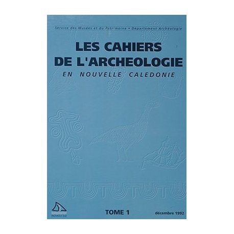 Les cahiers de l'archéologie en NC tome 1