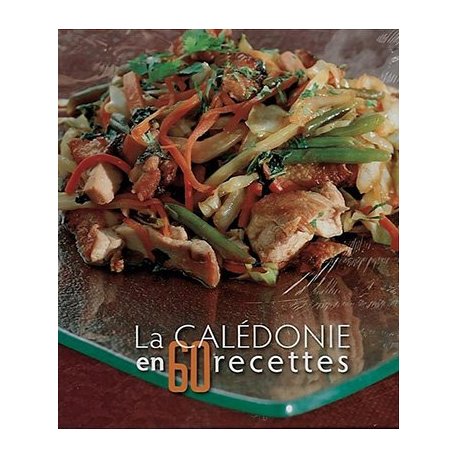 Calédonie en 60 recettes