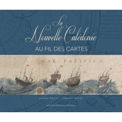 La Nouvelle-Calédonie au fil des cartes
