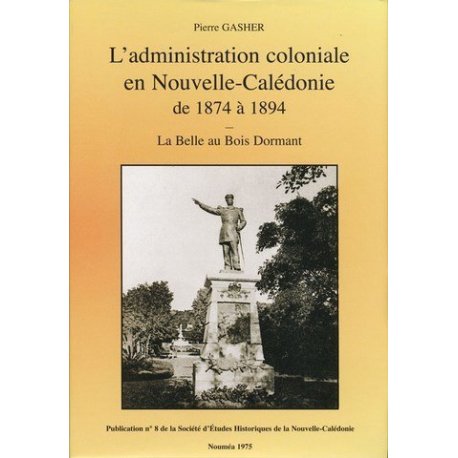 L'administration coloniale de 1874 à 1894 - La belle au bois dormant