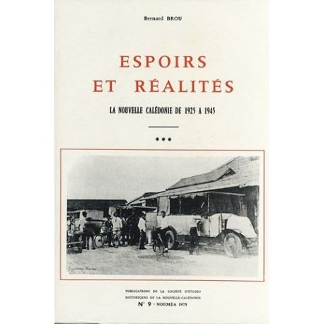 Espoirs et réalités - La Nouvelle-Calédonie de 1925 à 1945