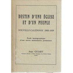 Destin d'une église et d'un peuple. Nouvelle-Calédonie 1900-1959