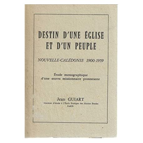 Destin d'une église et d'un peuple. Nouvelle-Calédonie 1900-1959