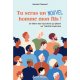 Tu seras un nouvel homme mon fils !