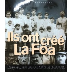 Ils ont créé La Foa. Familles pionnières de NC