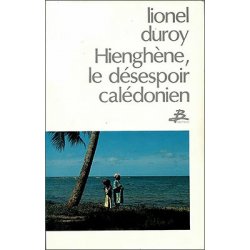 Hienghène, le désespoir calédonien (occasion)