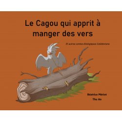 Le cagou qui apprit à manger des vers