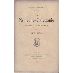 La Nouvelle-Calédonie minière et agricole
