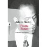Frantz Fanon - Une vie en révolutions