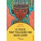 Le soleil finit toujours par nous lever