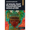 Le soleil finit toujours par nous lever